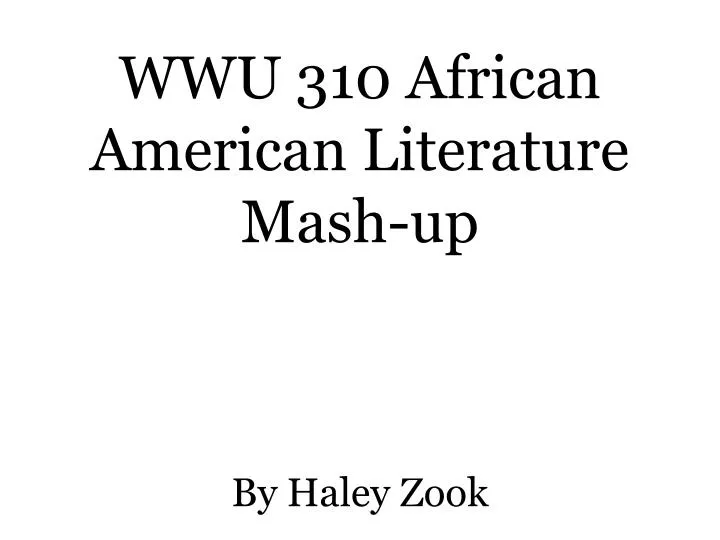 wwu 310 african american literature mash up by haley zook