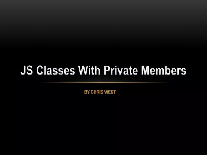 js classes with private members