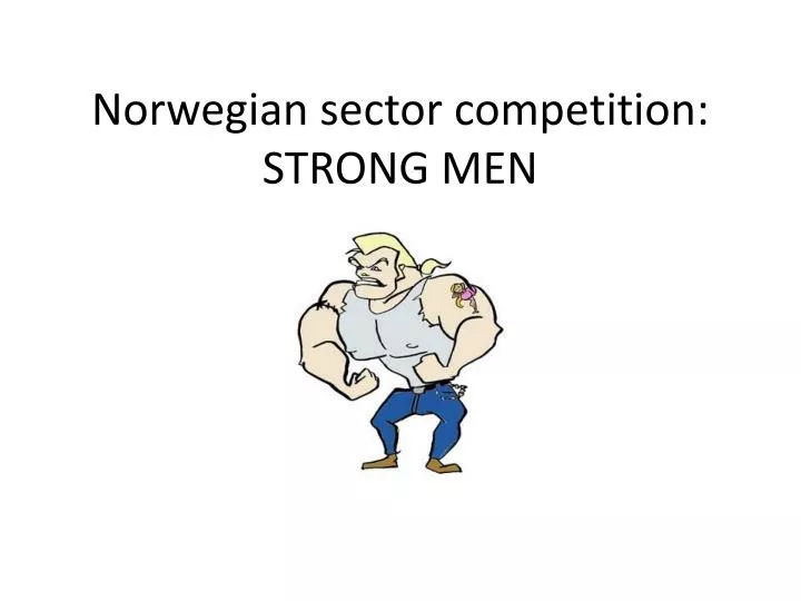 norwegian sector competition strong men