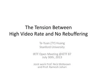 The Tension Between High Video Rate and No Rebuffering