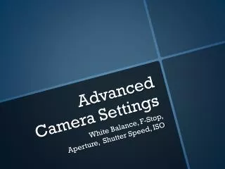 Advanced Camera Settings