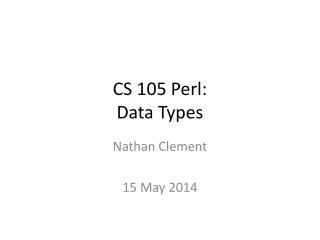 CS 105 Perl: Data Types