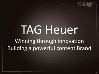 TAG Heuer Winning through innovation Building a powerful content Brand