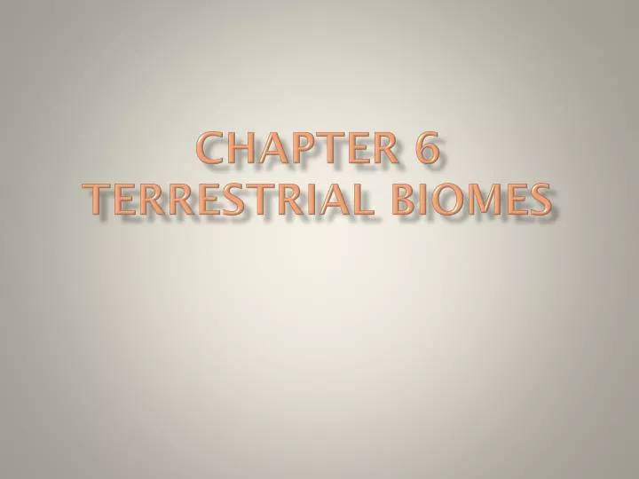 PPT - Chapter 6 Terrestrial Biomes PowerPoint Presentation, Free ...