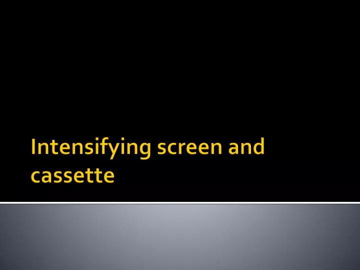 intensifying screen and cassette