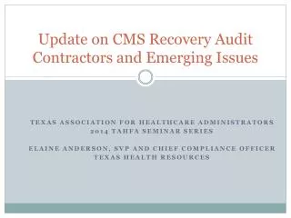 Update on CMS Recovery Audit Contractors and Emerging Issues
