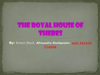 The Royal House of Thebes