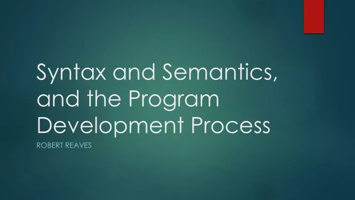 syntax and semantics and the program development process