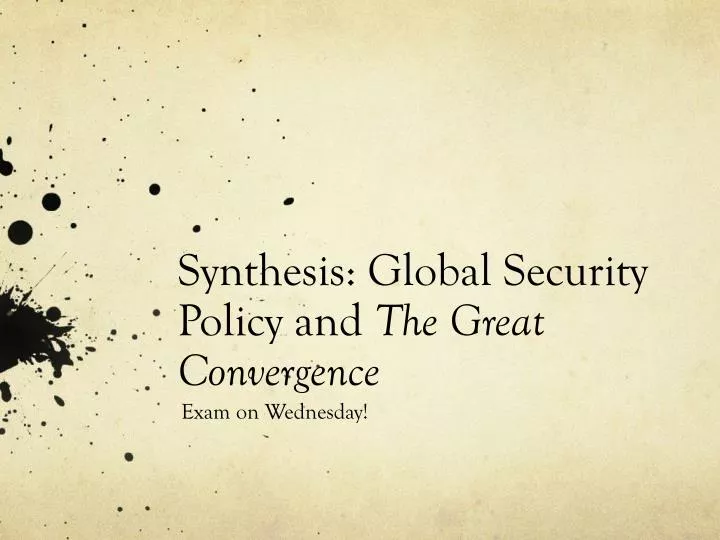 synthesis global security policy and the great convergence