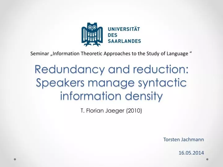 redundancy and reduction speakers manage syntactic information density