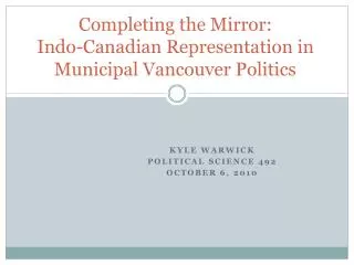 Completing the Mirror: Indo-Canadian Representation in Municipal Vancouver Politics