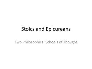 Stoics and Epicureans