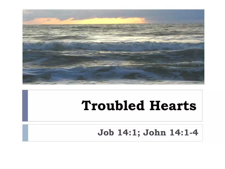 troubled hearts