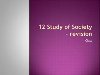 12 Study of Society - revision