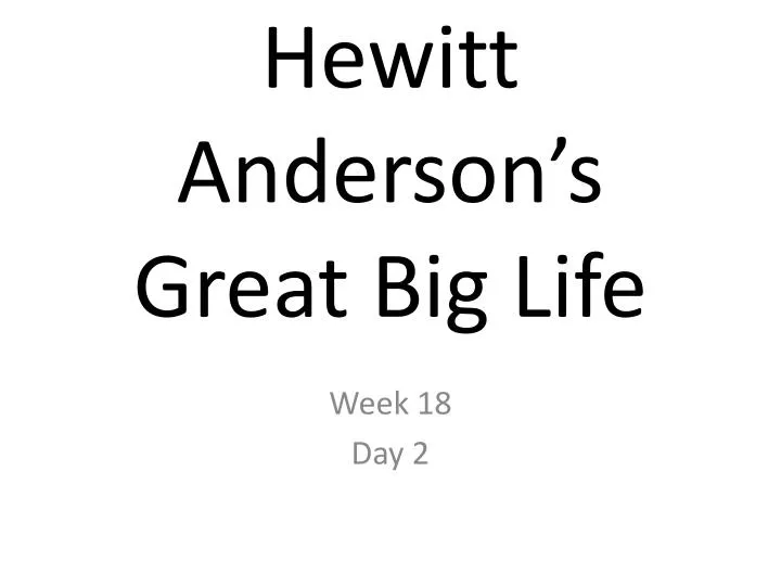 hewitt anderson s great big life