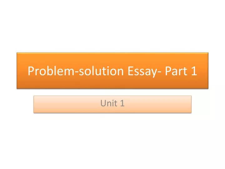 problem solution essay part 1