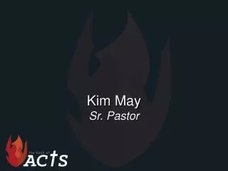 Kim May Sr . Pastor