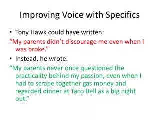 Improving Voice with Specifics