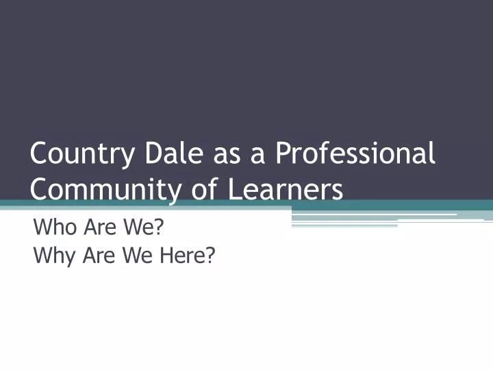 country dale as a professional community of learners