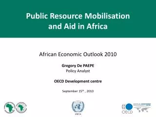 African Economic Outlook 2010 Gregory De PAEPE Policy Analyst OECD Development centre