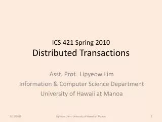 ICS 421 Spring 2010 Distributed Transactions