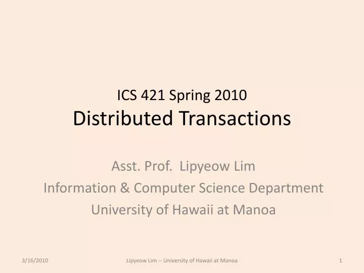 ics 421 spring 2010 distributed transactions