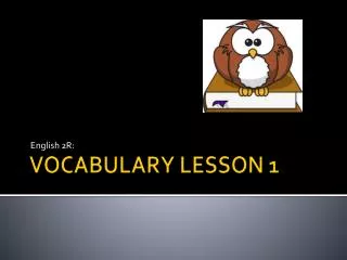 VOCABULARY LESSON 1