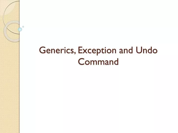 generics exception and undo command