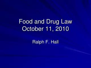 Food and Drug Law October 11, 2010