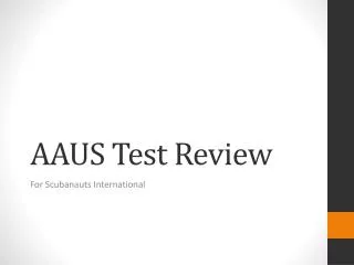 AAUS Test Review