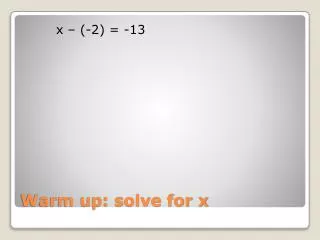 Warm up: solve for x