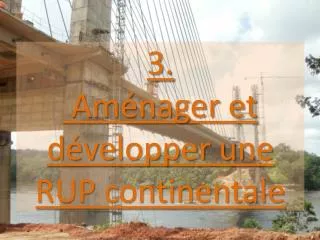 3 am nager et d velopper une rup continentale