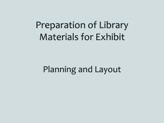 Preparation of Library Materials for Exhibit