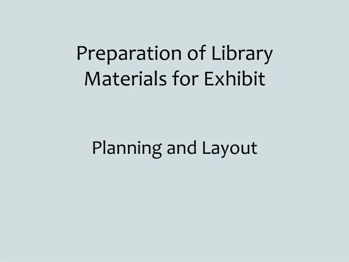 preparation of library materials for exhibit