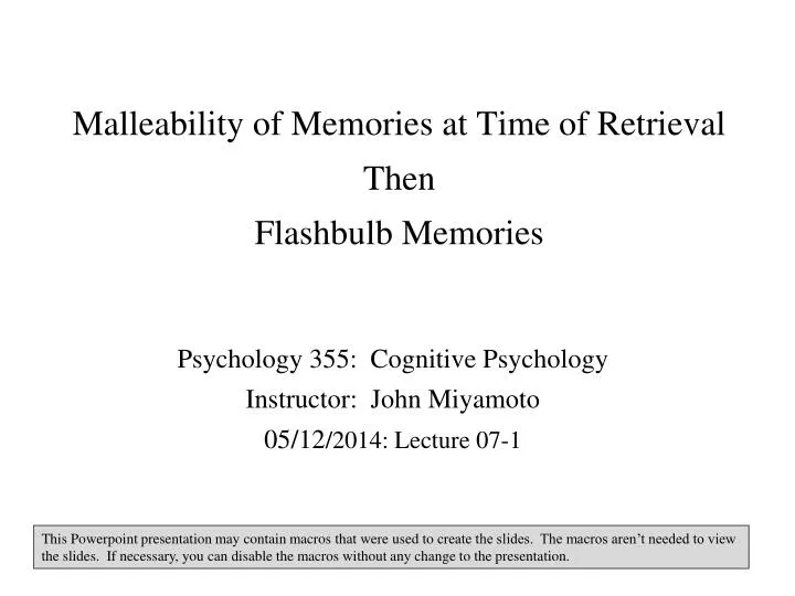 malleability of memories at time of retrieval then flashbulb memories