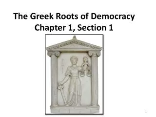 The Greek Roots of Democracy Chapter 1, Section 1