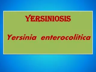 Yersiniosis Yersinia enterocolitica