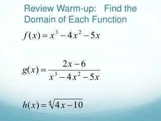 Review Warm-up: Find the Domain of Each Function