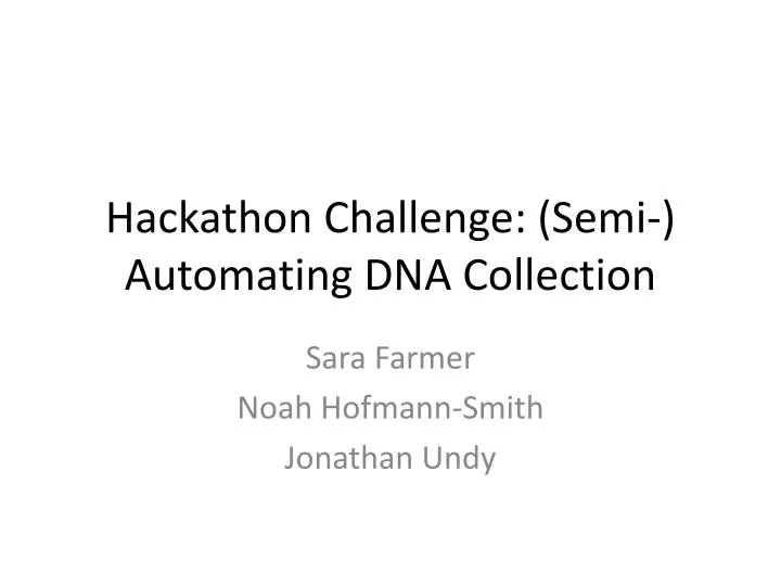 hackathon challenge semi automating dna collection