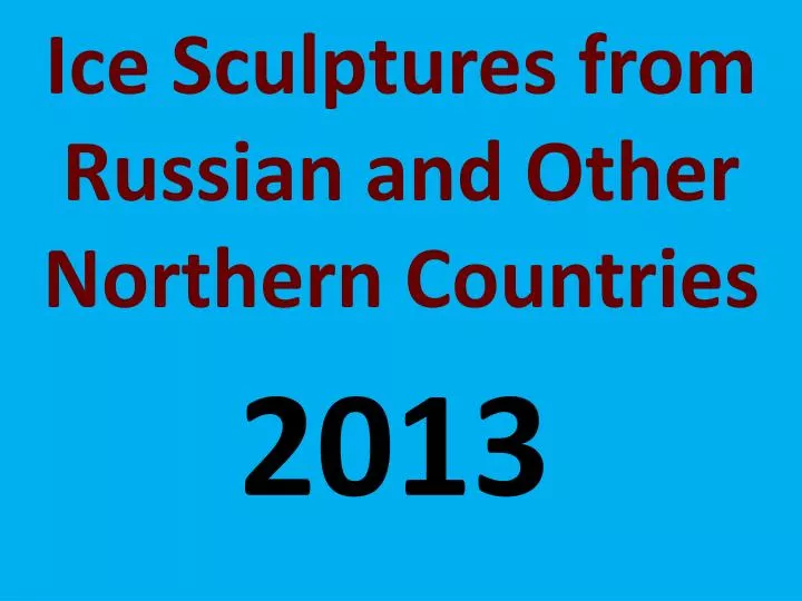 ice sculptures from russian and other northern countries