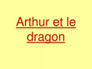 arthur et le dragon