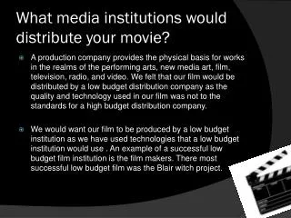 What media institutions would distribute your movie?