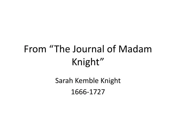 from the journal of madam knight