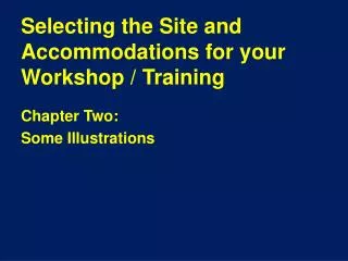 Selecting the Site and Accommodations for your Workshop / Training