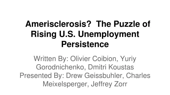 amerisclerosis the puzzle of rising u s unemployment persistence