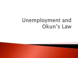Unemployment and Okun’s Law