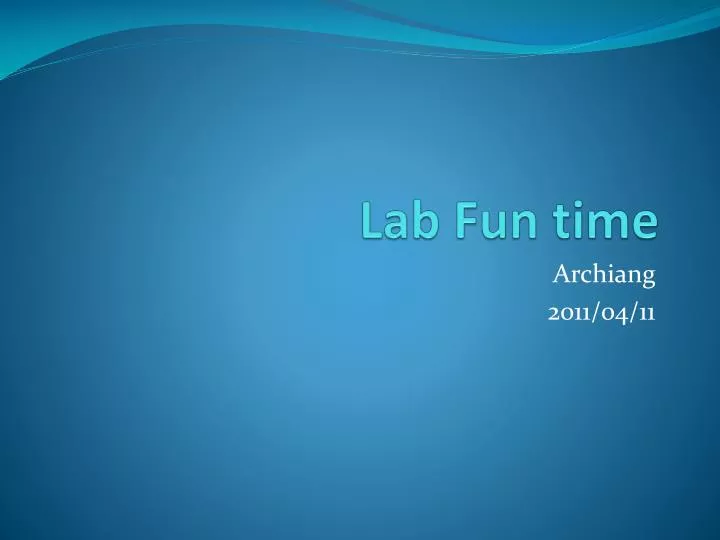 lab fun time