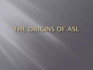 The Origins of ASL