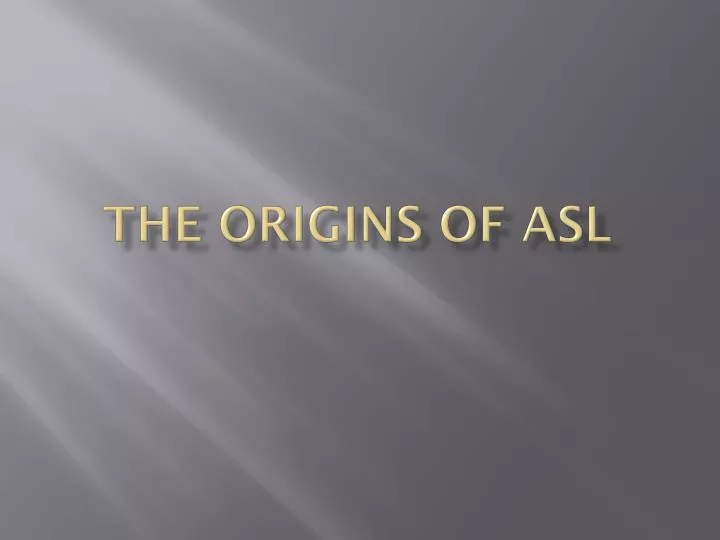 the origins of asl