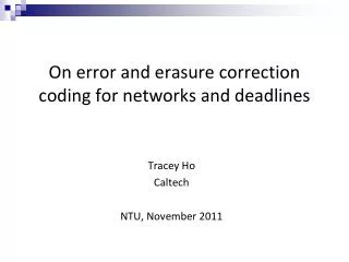 On error and erasure correction coding for networks and deadlines